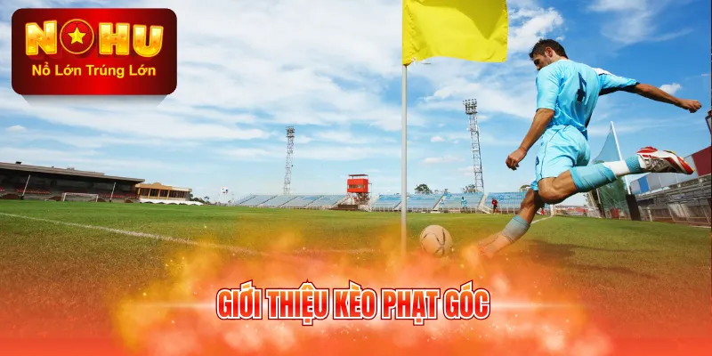 Giới thiệu kèo phạt góc